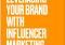 Featured image for Leveraging Influencer Marketing to Enhance Your Brand's Reach and Appeal Now