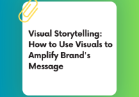 Featured image for How to Effectively Use Visual Storytelling to Enhance Your Brand's Message Well